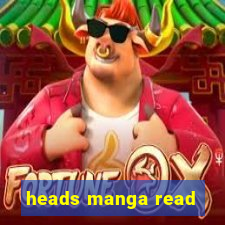 heads manga read